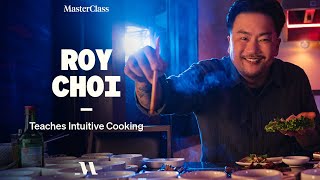 Roy Choi Teaches Intuitive Cooking  Official Trailer  MasterClass [upl. by Zwiebel]