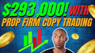 MASSIVE GAINS 293000 Profit with Prop Firm Copy Trading in 2024 [upl. by Yuji300]