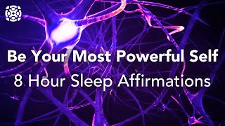 Be Your Most POWERFUL Self 8 Hours Affirmations Healthy Wealthy amp Wise Sleep Affirmations [upl. by Nylaroc]