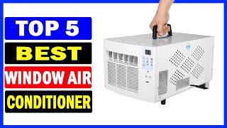 Top 5 Best Window Air Conditioner Of 2024 [upl. by Fabrianna584]