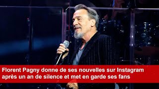 Florent Pagny donne de ses nouvelles sur Instagram après un an de silence et met en garde ses fans [upl. by Novahc]