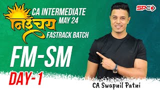 CA INTER  FAST TRACK  FMSM  DAY 1  FOR MAY 24  BY CA SWAPNIL PATNI [upl. by Eelnyl]