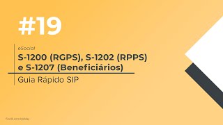 Guia Rápido SIP 019  eSocial  S1200  RGPS S1202  RPPS e S1207  Beneficiários [upl. by Ahsienroc]