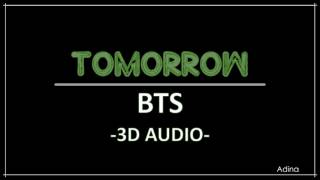 TOMORROW  BTS 3D Audio [upl. by Humfrey97]