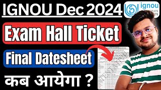 🔥 IGNOU Dec 2024 Exam FINAL Datesheet amp Admit Card Update MUST WATCH for All Students [upl. by Lillie24]