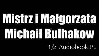 Mistrz i Małgorzata  Michaił Bułhakow • 12 audiobook PL [upl. by Nikita162]