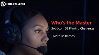 Whos the Master  Solidcom SE Filming Challenge  Marquis Barnes [upl. by Ylelhsa832]