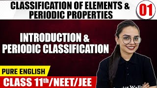 CLASSIFICATION OF ELEMENTS amp PERIODIC PROPERTIES 01  Intro amp Periodic Classification  Chemistry [upl. by Lletnom688]