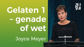 Verdieping Galaten 1  genade of wet – Joyce Meyer – Met Jezus in je dagelijks leven [upl. by Rissa]