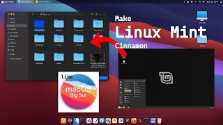 Linux Mint Make your Linux Mint Cinnamon 22 Look Like Mac Os Big Sur [upl. by Rodoeht811]