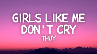 ​thuy  girls like me don’t cry Lyrics [upl. by Geneva232]