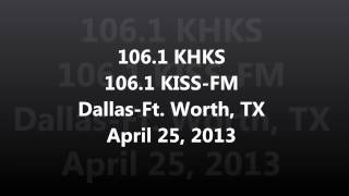 Aircheck  1061 KHKS 1061 KISS FM DallasFt Worth TX April 25 2013 [upl. by Ulund]