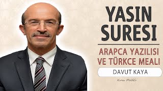 Yasin suresi anlamı dinle hızlı okuyuş Davut Kaya Yasin suresi arapça yazılışı okunuşu ve meali [upl. by Wootten]