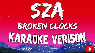 SZA  Broken Clocks Karaoke Version [upl. by Nnep]