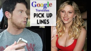 Google Translates quotPick Up Linesquot [upl. by Eicrad]