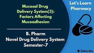 Mucosal Drug Delivery System3  Factors Affecting MucoAdhesion  BPharm  NDDS  Semester7 [upl. by Anniahs]