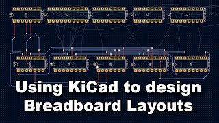 Using KiCad to design Breadboard Layouts [upl. by Annalee137]