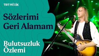 🎸 Bulutsuzluk Özlemi  Sözlerimi Geri Alamam Canlı Performans [upl. by Anna]