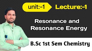 BSc 1st Sem Chemistry  Resonance and Resonance Energy  unit 1  lecture 1 [upl. by Nwatna]