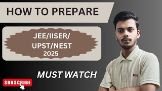 How to prepare for the Exams 2025  JEE  IISER  NEST  NEET  UPST 2025  Important Info jee2025 [upl. by Atnim]