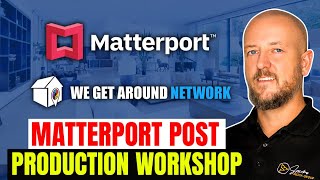 WGANTV Matterport Post Production Workshop The complete video [upl. by Nadabb]