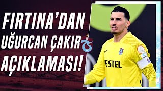 Trabzonspor Uğurcan Çakırın Sağ Kalça Bölgesinde Kas Yaralanması Tespit Edildiğini Açıkladı [upl. by Betta]