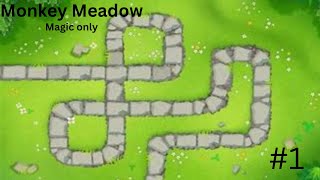 BTD6 Playthough 1 Monkey Meadow Magic Only [upl. by Seek716]