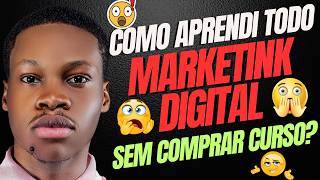 Como APRENDI TUDO sobre MARKETING DIGITAL sem comprar CURSO Revelei Tudo [upl. by Turrell]