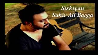 Siskiyan Full OST Sahir Ali Bagga [upl. by Koren545]