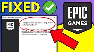 How To Fix Epic Games Launcher Setup Wizard Ended Prematurely [upl. by Henson]