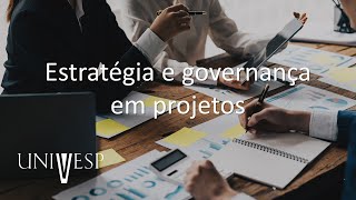 Gestão de Projetos  Estratégia e governança em projetos [upl. by Nierman]