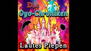 Die OyoChroniken  Lautes Piepen  Hörspiel [upl. by Rikki]