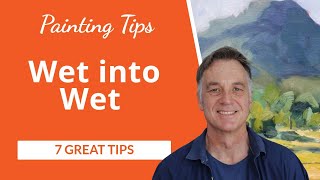 Mastering Wet into Wet Oil Painting 7 Essential Tips for Layering Paint [upl. by Atsillak]