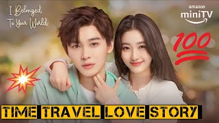 Time Travel Love story 💟I belonged to your world 💟 New Romantic Chinese drama Hindi Review [upl. by Ydnat630]