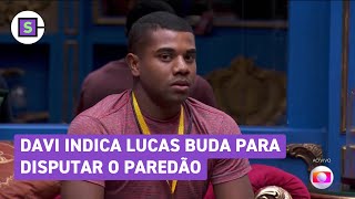 BBB 24 Davi indica Lucas Buda para o próximo Paredão [upl. by Claudius]