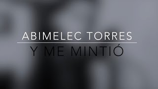 Abimelec Torres  Y Me Mintió En Vivo Él Me Mintió [upl. by Elnar]