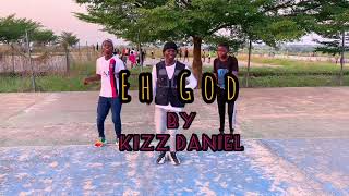 Eh God by kizz Daniel official dance video [upl. by Atikan]