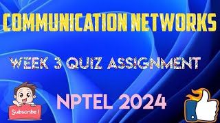 Communication Networks Week 3 Quiz Assignment Solution  NPTEL 2024 [upl. by Aiekahs]