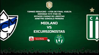 MIDLAND VS EXCURSIONISTAS  PRIMERA B  TORNEO REDUCIDO 4TOS DE FINAL VUELTA [upl. by Imorej]