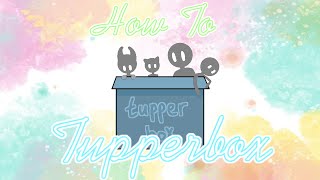 How To Tupperbox  Updated [upl. by Hokanson]