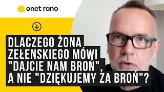 Dlaczego żona Zełenskiego mówi quotdajcie nam brońquot a nie quotdziękujemy za brońquot Marcin Wyrwał tłumaczy [upl. by Jepum447]