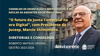 quotO futuro da Junta Comercial na era Digitalquot com Presidente da Jucesp Marcio Shimomoto [upl. by Ecirtaed]