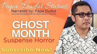 GHOST MONTH  MAYRA  PAPA DUDUT STORIES HORROR [upl. by Loeb]