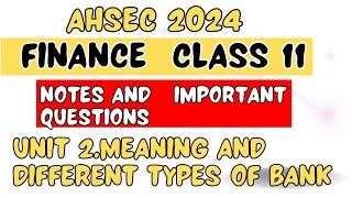 unit 2 meaning and different types of Banks class 11 finance ahsec important questions and notes [upl. by Erreit414]