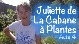 Juliette de La Cabane à Plantes ACTE 4 [upl. by Sirad54]