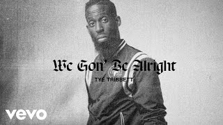 Tye Tribbett  We Gon’ Be Alright Lyric Video [upl. by Grunberg]