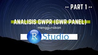 Part 1 Analisis GWPR atau GWR Panel menggunakan R Studio [upl. by Rodmun]