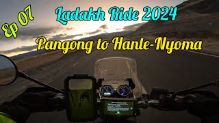 Ladakh Ride 2024  Pangong to HanleNyoma  Ep 07 [upl. by Ennagem10]