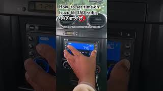 How to adjust time on Isuzu kb radio 2010 model isuzu isuzudmax [upl. by Rochus]