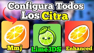 🎮CONFIGURA TODOS LOS CITRA de ANDROID MEJOR CONFIGURACION RAPIDA PARA CITRA MMJ LIME y ENHANCED [upl. by Gold]